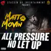 All Pressure No Let Up - Single album lyrics, reviews, download