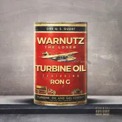 Turbine Oil (feat. Ron G) - Single by Warnutz the Loser album reviews, ratings, credits