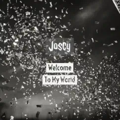 Welcome to My World - Single by Joscy album reviews, ratings, credits