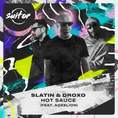 Hot Sauce (feat. Aqeelion) - Single by SLATIN & Droxo album reviews, ratings, credits