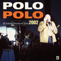 El Nuevo Show En Vivo 2002 (En Vivo) by Polo Polo album reviews, ratings, credits