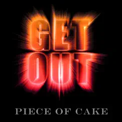Get Out - Single by Piece of Cake album reviews, ratings, credits
