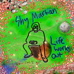 Life Works Out - Single by Shy Martian album reviews, ratings, credits