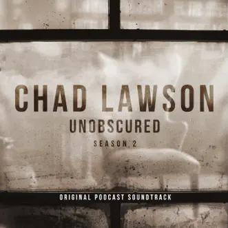 Unobscured (Season 2 - Original Podcast Soundtrack) by Chad Lawson album download