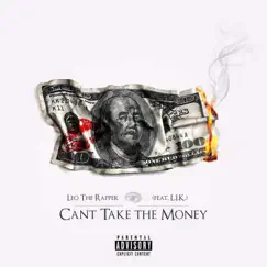 Can't Take the Money (feat. L.I.K.) - Single by Leo the Rapper album reviews, ratings, credits