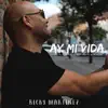 Ay Mi Vida - Single album lyrics, reviews, download