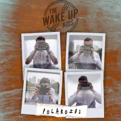 Polaroids - Single by The Wake up Kids album reviews, ratings, credits