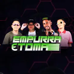 Empurra e Toma - Single by Chefinhow, MC Mask Ta Pesado, Robinho Destaky & Mc Biel PDR album reviews, ratings, credits