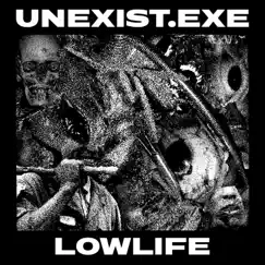 Lowlife - Single by Unexist.exe album reviews, ratings, credits