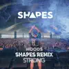 Strong (feat. Shapes) [Shapes Remix] - Single album lyrics, reviews, download