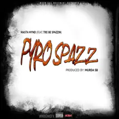 Pyro Spazz (feat. Tre Be Spazzin') - Single by Masta Mynd album reviews, ratings, credits