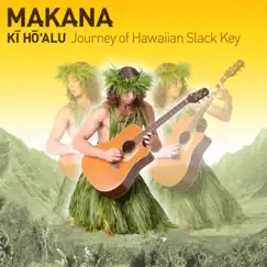 Ki Ho'alu: Journey of Hawaiian Slack Key by Makana album reviews, ratings, credits