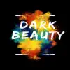Dark Beauty album lyrics, reviews, download