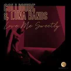 Love Me Sweetly - Single by Collioure & Luna Bands album reviews, ratings, credits