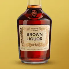 Brown Liquor - Single by SmoKey VentAge album reviews, ratings, credits