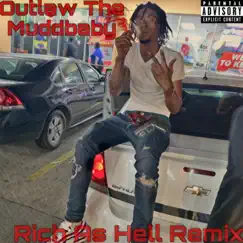 Rich As Hell - Single by Outlaw MuddBaby album reviews, ratings, credits