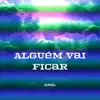 Alguém Vai Ficar - Single album lyrics, reviews, download