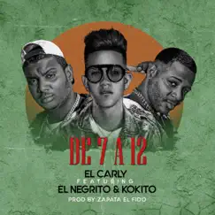 De 7 a 12 (feat. El Negrito, Kokito & Zapata el Fido) Song Lyrics
