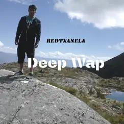 Deep Wap - Single by Redtxanela album reviews, ratings, credits
