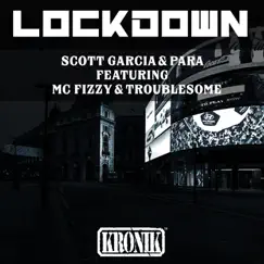 Lockdown (feat. MC Fizzy & Troublesome) - Single by Scott Garcia & Para album reviews, ratings, credits