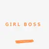 Girl Boss - Single album lyrics, reviews, download