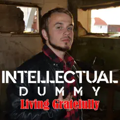 Living Gratefully (Feat. Kato on the Track) - Single by Intellectual Dummy album reviews, ratings, credits