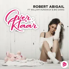 Over & Klaar (feat. William Hunswijk & Big Dawg) - EP by Robert Abigail album reviews, ratings, credits