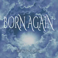 Born Again - Single by Thomas Pursifull album reviews, ratings, credits