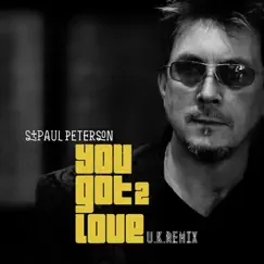 You Got 2 Love (U.K. Remix) - Single by St. Paul Peterson album reviews, ratings, credits