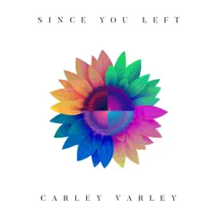 Since You Left - Single by Carley Varley album reviews, ratings, credits
