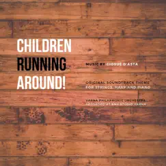Children Running Around! - Single by Giosuè D'asta, Varna Philharmonic Orchestra & Derek Gleeson album reviews, ratings, credits