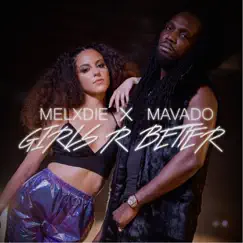 Girls R Better (feat. Mavado) - Single by Melxdie album reviews, ratings, credits