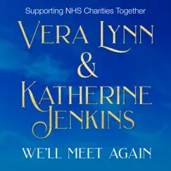 We'll Meet Again (NHS Charity Single) - Single by Vera Lynn & Katherine Jenkins album reviews, ratings, credits