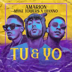 Tu & Yo - Single by Amarion, Myke Towers & Lyanno album reviews, ratings, credits