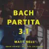 Bach Partita 3.1 (feat. John Ray & Cole Sipe) - Single album lyrics, reviews, download