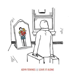Leave It Alone - Single by Adyn Townes album reviews, ratings, credits