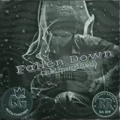FALLEN DOWN (Re-imagined) - Single by C Grizzy album reviews, ratings, credits