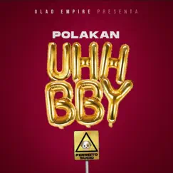 Uhh Bby - Single by Polakan album reviews, ratings, credits