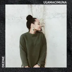 Ulamagimuna - Single by Dezine album reviews, ratings, credits