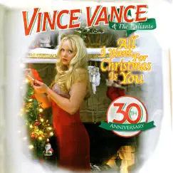 All I Want for Christmas Is You (30th Anniversary) - EP by Vince Vance & The Valiants album reviews, ratings, credits