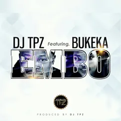 Embo (feat. Bukeka) - Single by DJ TPZ album reviews, ratings, credits