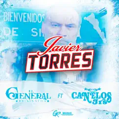 Javier Torres (feat. Canelos Jrs) - Single by El General de Sinaloa album reviews, ratings, credits