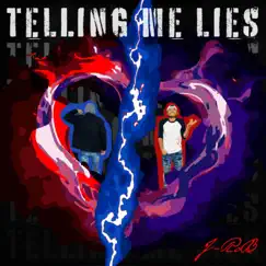Telling ME Lies - Single by Jrob album reviews, ratings, credits