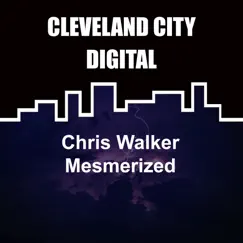 Mesmerized - Single by Chris Walker album reviews, ratings, credits