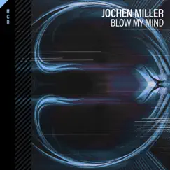 Blow My Mind - Single by Jochen Miller album reviews, ratings, credits