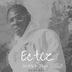 Be My Boo (feat. Scratch Dapo) - Single by Ectez album reviews, ratings, credits