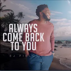 Always Come Back to You Song Lyrics