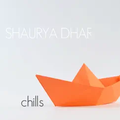 Chills - Single by Shaurya dhar album reviews, ratings, credits