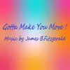 Gotta Make You Move! - Single album lyrics, reviews, download