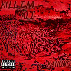 Kill Em All - Single by Kaiiuno album reviews, ratings, credits